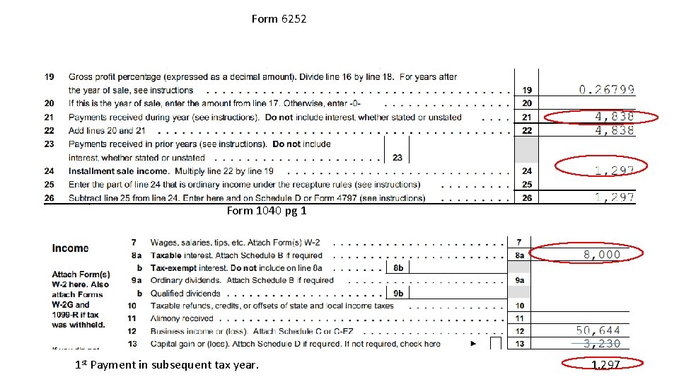 Form 6252 Form 1040 pg 1 1 st Payment in subsequent tax year. 1.