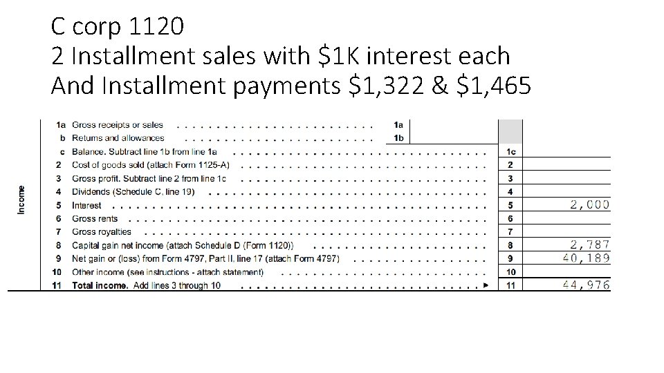 C corp 1120 2 Installment sales with $1 K interest each And Installment payments
