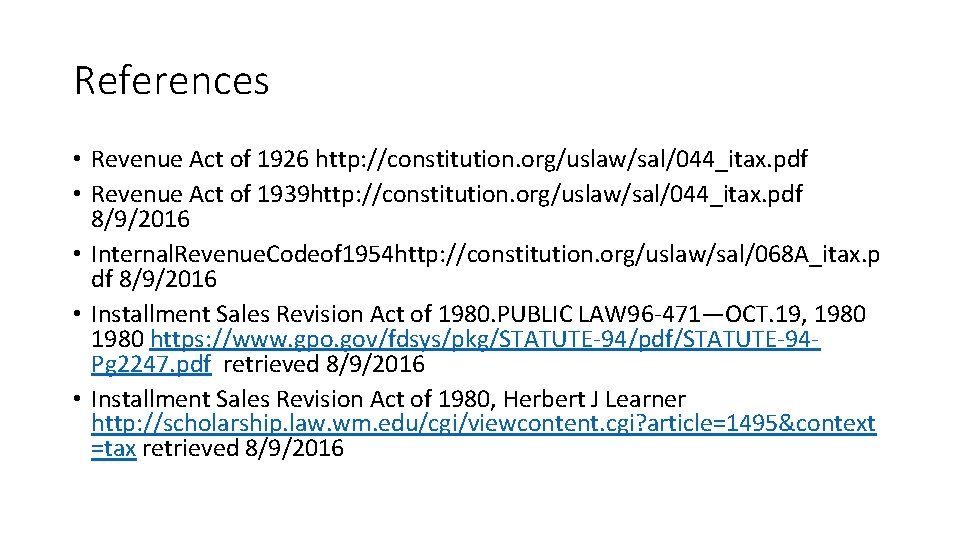References • Revenue Act of 1926 http: //constitution. org/uslaw/sal/044_itax. pdf • Revenue Act of