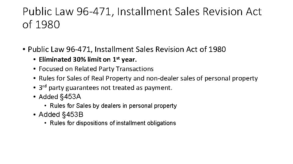 Public Law 96 -471, Installment Sales Revision Act of 1980 • • • Eliminated