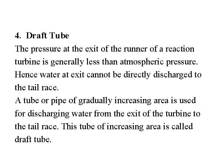 4. Draft Tube The pressure at the exit of the runner of a reaction 4. Draft Tube The pressure at the exit of the runner of a reaction