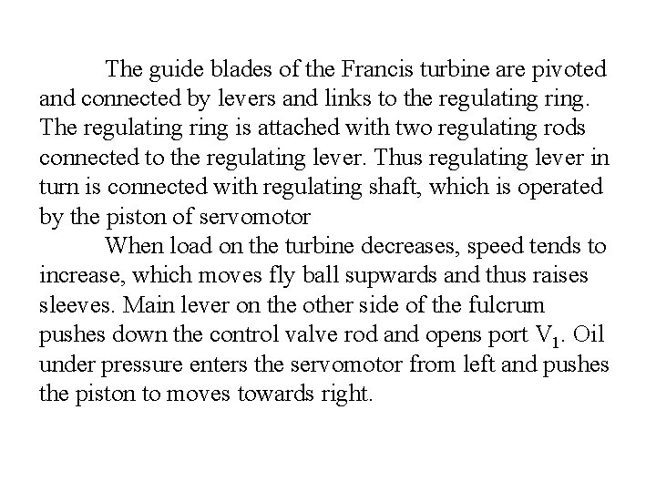 The guide blades of the Francis turbine are pivoted and connected by levers and The guide blades of the Francis turbine are pivoted and connected by levers and