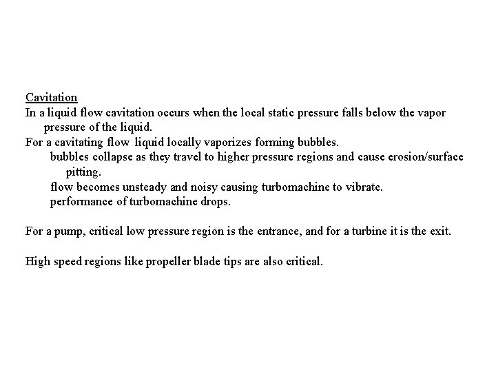 Cavitation In a liquid flow cavitation occurs when the local static pressure falls below Cavitation In a liquid flow cavitation occurs when the local static pressure falls below