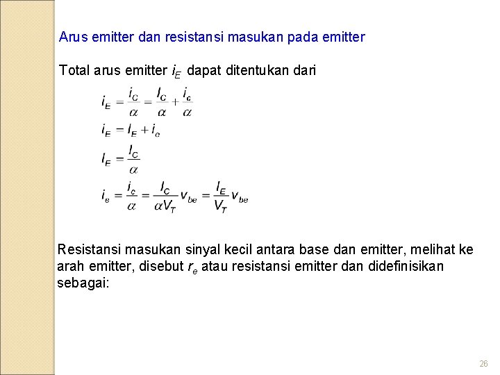 Arus emitter dan resistansi masukan pada emitter Total arus emitter i. E dapat ditentukan