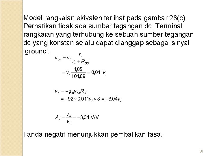 Model rangkaian ekivalen terlihat pada gambar 28(c). Perhatikan tidak ada sumber tegangan dc. Terminal