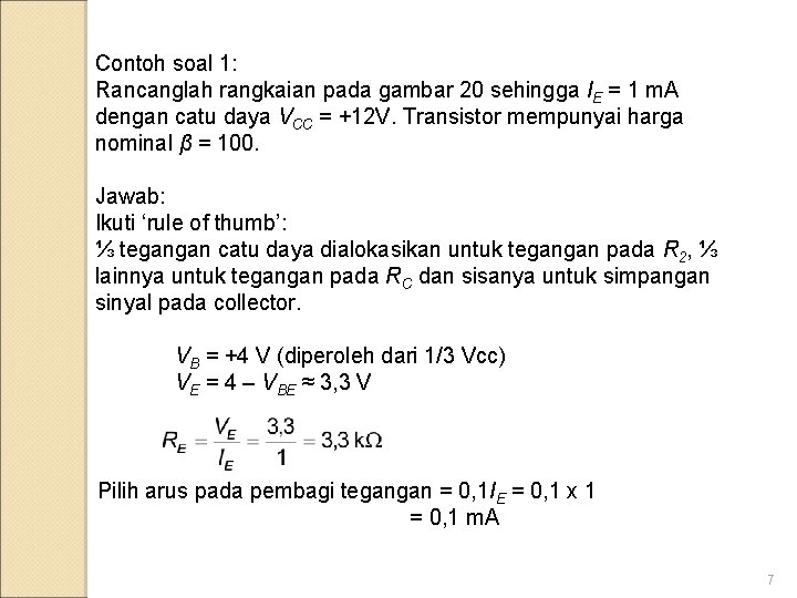 Contoh soal 1: Rancanglah rangkaian pada gambar 20 sehingga IE = 1 m. A
