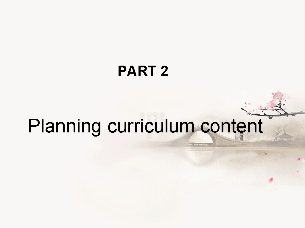 PART 2 Planning curriculum content 