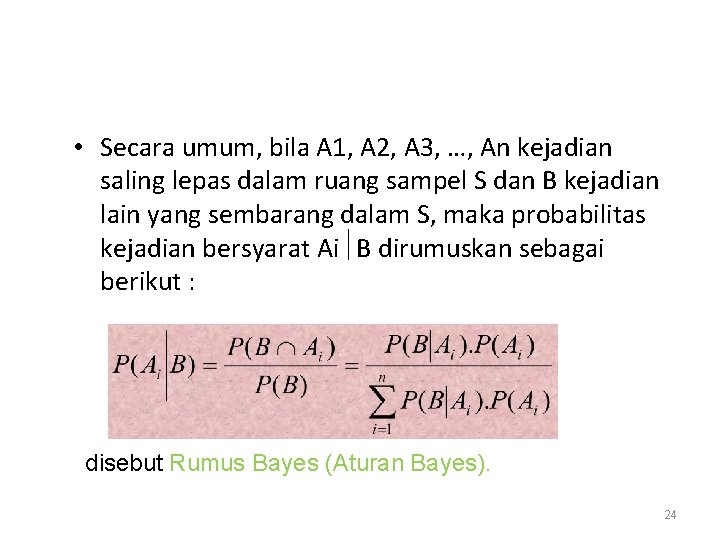 • Secara umum, bila A 1, A 2, A 3, …, An kejadian • Secara umum, bila A 1, A 2, A 3, …, An kejadian