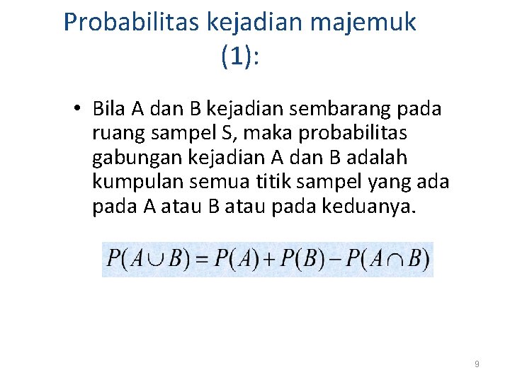Probabilitas kejadian majemuk (1): • Bila A dan B kejadian sembarang pada ruang sampel Probabilitas kejadian majemuk (1): • Bila A dan B kejadian sembarang pada ruang sampel