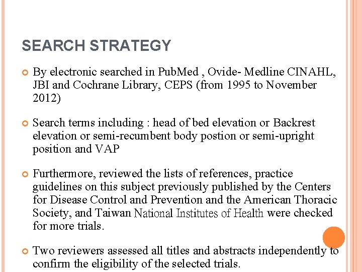 SEARCH STRATEGY By electronic searched in Pub. Med , Ovide- Medline CINAHL, JBI and