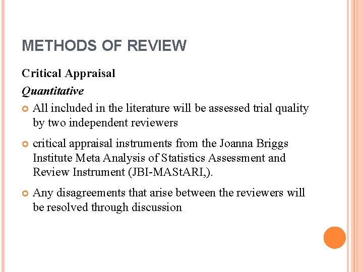 METHODS OF REVIEW Critical Appraisal Quantitative All included in the literature will be assessed