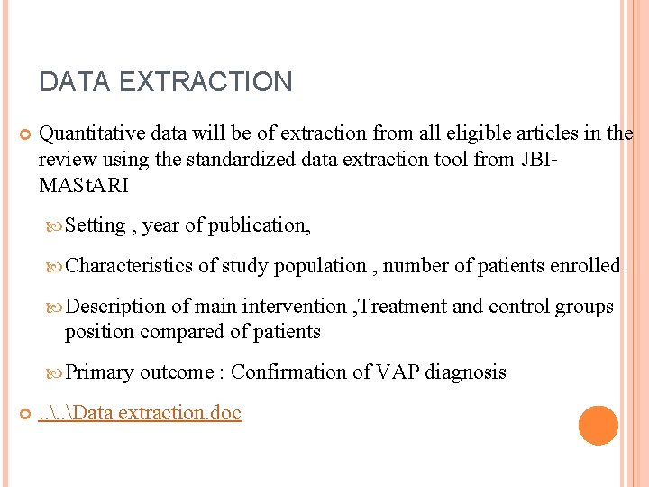DATA EXTRACTION Quantitative data will be of extraction from all eligible articles in the