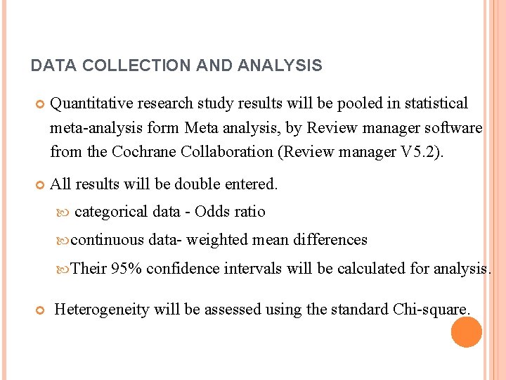 DATA COLLECTION AND ANALYSIS Quantitative research study results will be pooled in statistical meta-analysis