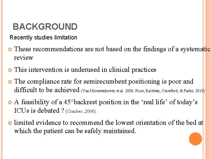 BACKGROUND Recently studies limitation These recommendations are not based on the findings of a