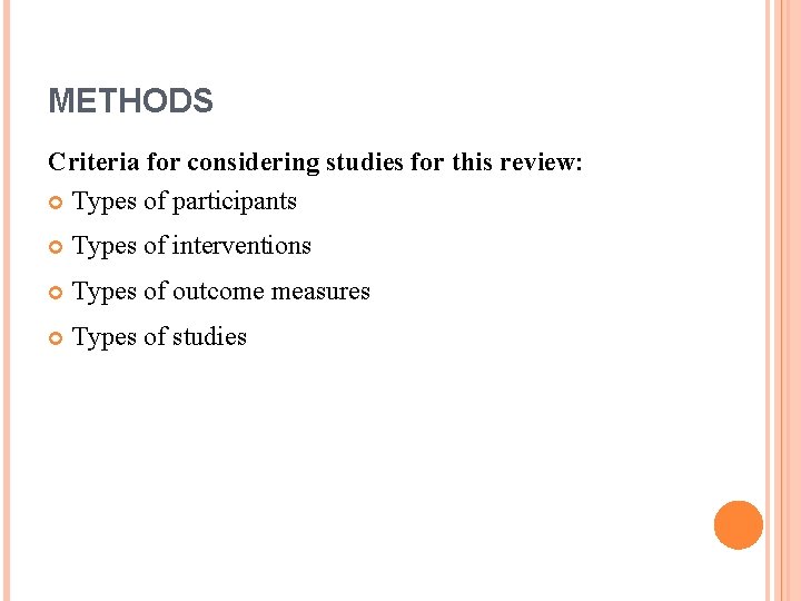 METHODS Criteria for considering studies for this review: Types of participants Types of interventions