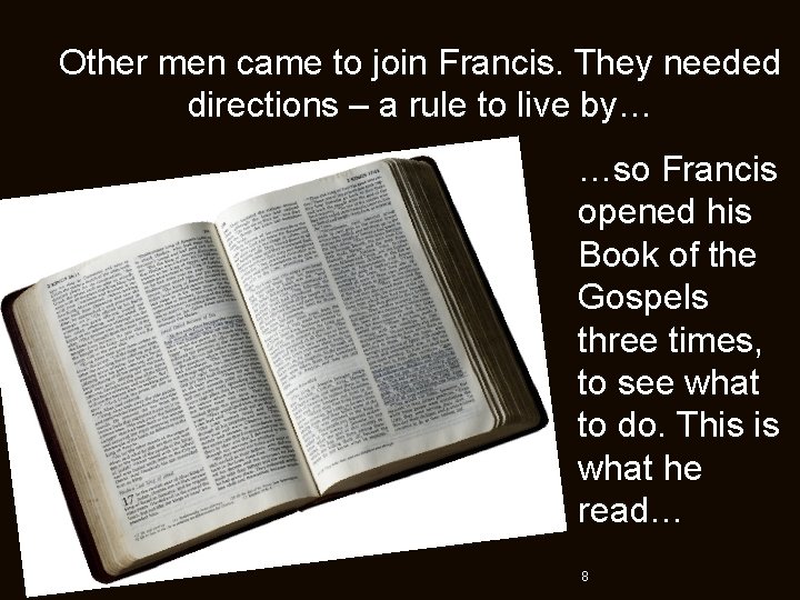 Other men came to join Francis. They needed directions – a rule to live