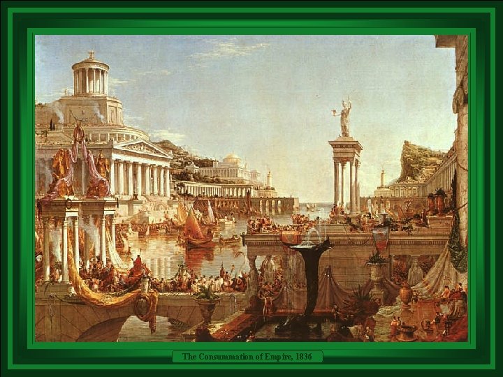The Consummation of Empire, 1836 
