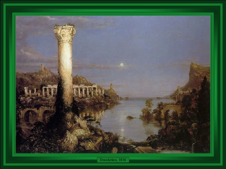 Desolation, 1836 