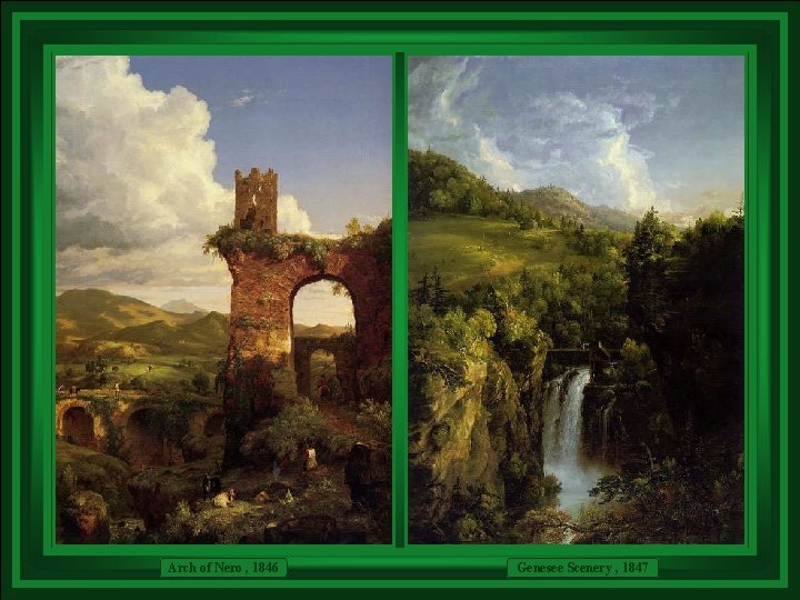 Arch of Nero , 1846 Genesee Scenery , 1847 