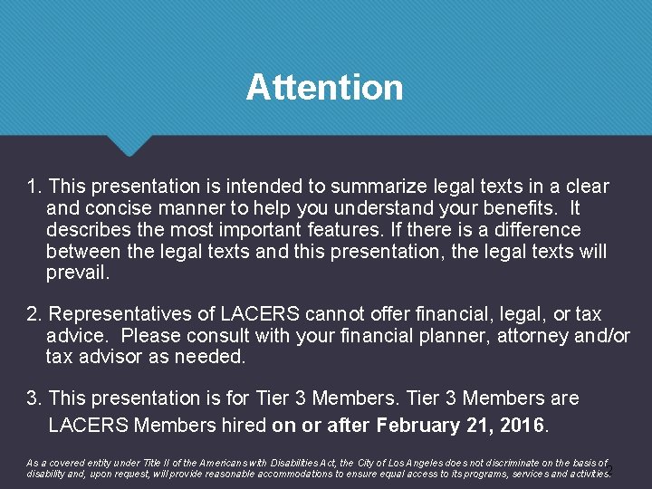 Attention 1. This presentation is intended to summarize legal texts in a clear and