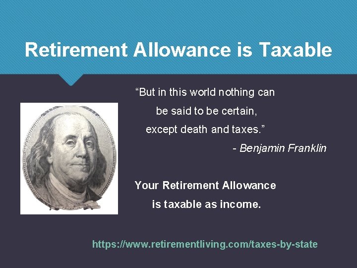 Retirement Allowance is Taxable “But in this world nothing can be said to be