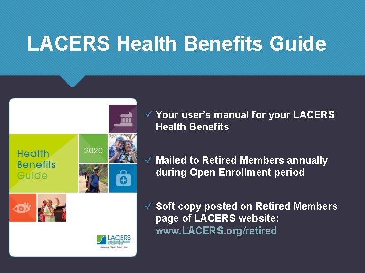 LACERS Health Benefits Guide ü Your user’s manual for your LACERS Health Benefits ü