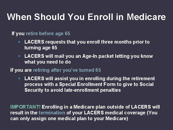 When Should You Enroll in Medicare If you retire before age 65 § LACERS