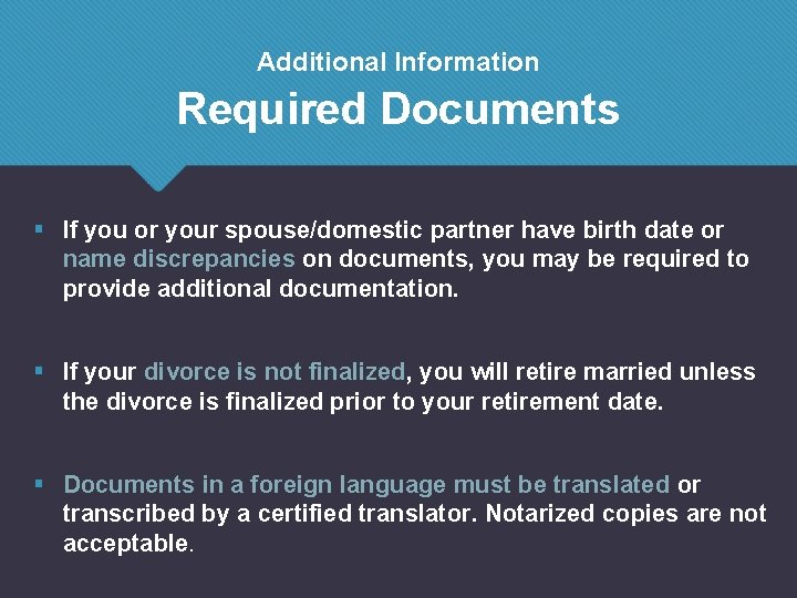 Additional Information Required Documents § If you or your spouse/domestic partner have birth date