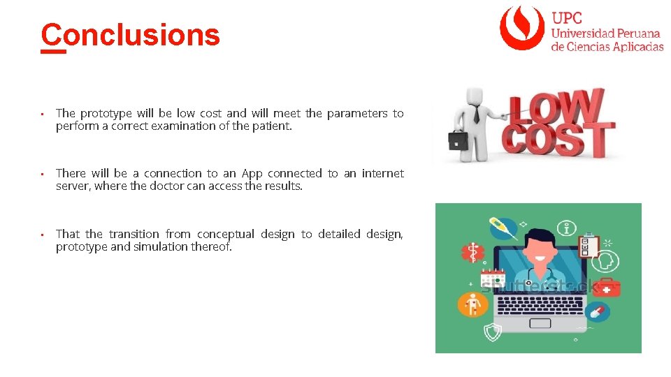 Conclusions • The prototype will be low cost and will meet the parameters to
