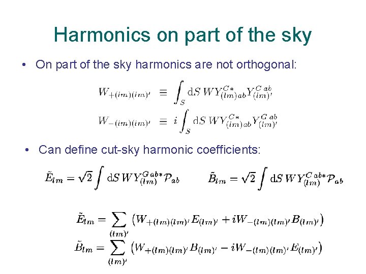 Harmonics on part of the sky • On part of the sky harmonics are
