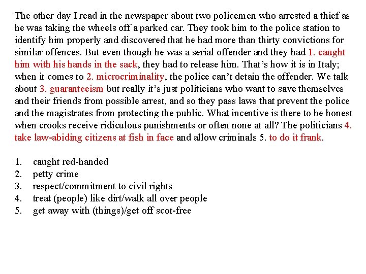 The other day I read in the newspaper about two policemen who arrested a