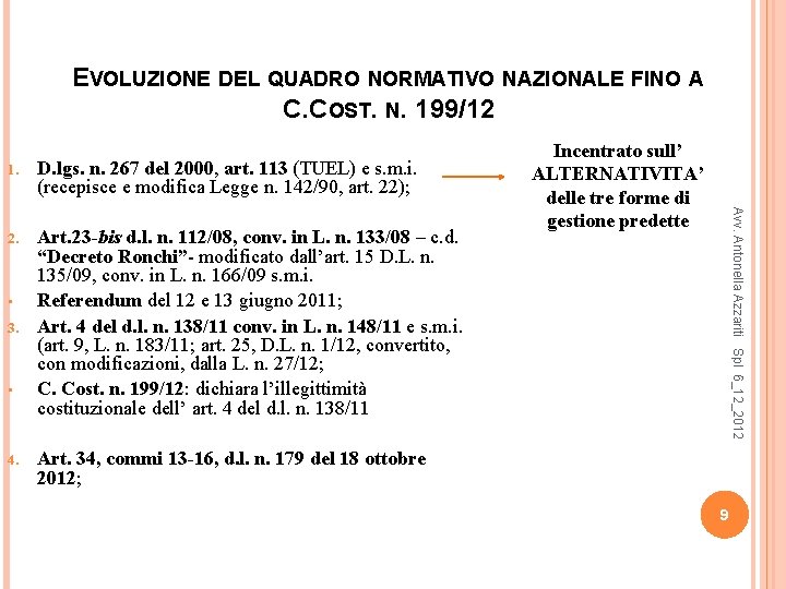EVOLUZIONE DEL QUADRO NORMATIVO NAZIONALE FINO A C. COST. N. 199/12 D. lgs. n.