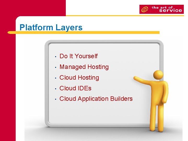 Platform Layers • Do It Yourself • Managed Hosting • Cloud IDEs • Cloud Platform Layers • Do It Yourself • Managed Hosting • Cloud IDEs • Cloud