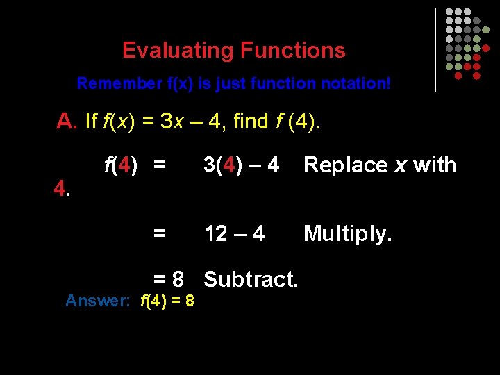 Evaluating Functions Remember f(x) is just function notation! A. If f(x) = 3 x