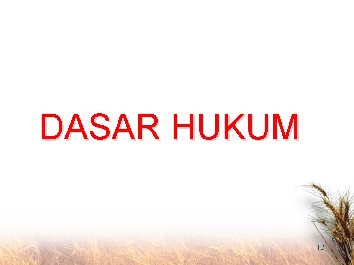 DASAR HUKUM 12 