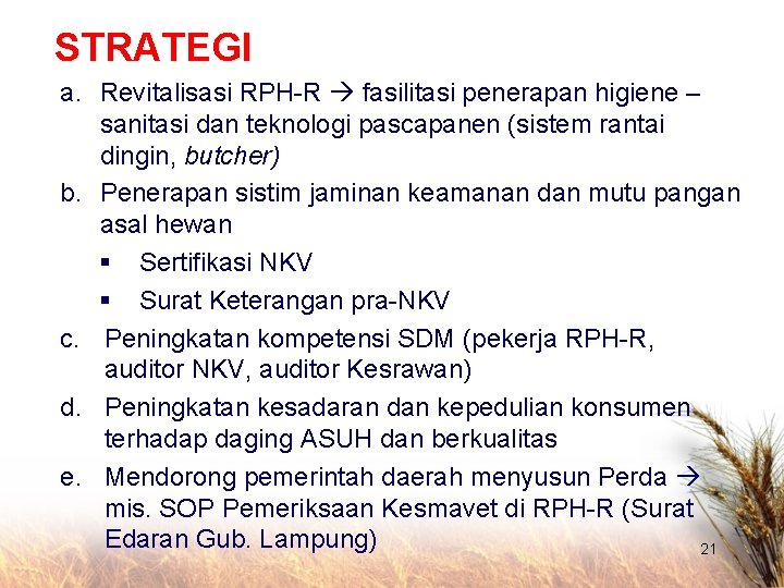 STRATEGI a. Revitalisasi RPH-R fasilitasi penerapan higiene – sanitasi dan teknologi pascapanen (sistem rantai