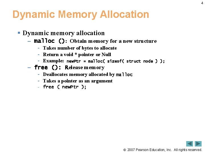 4 Dynamic Memory Allocation § Dynamic memory allocation – malloc (): Obtain memory for