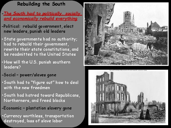 Rebuilding the South -The South had to politically, socially, and economically rebuild everything -Political: