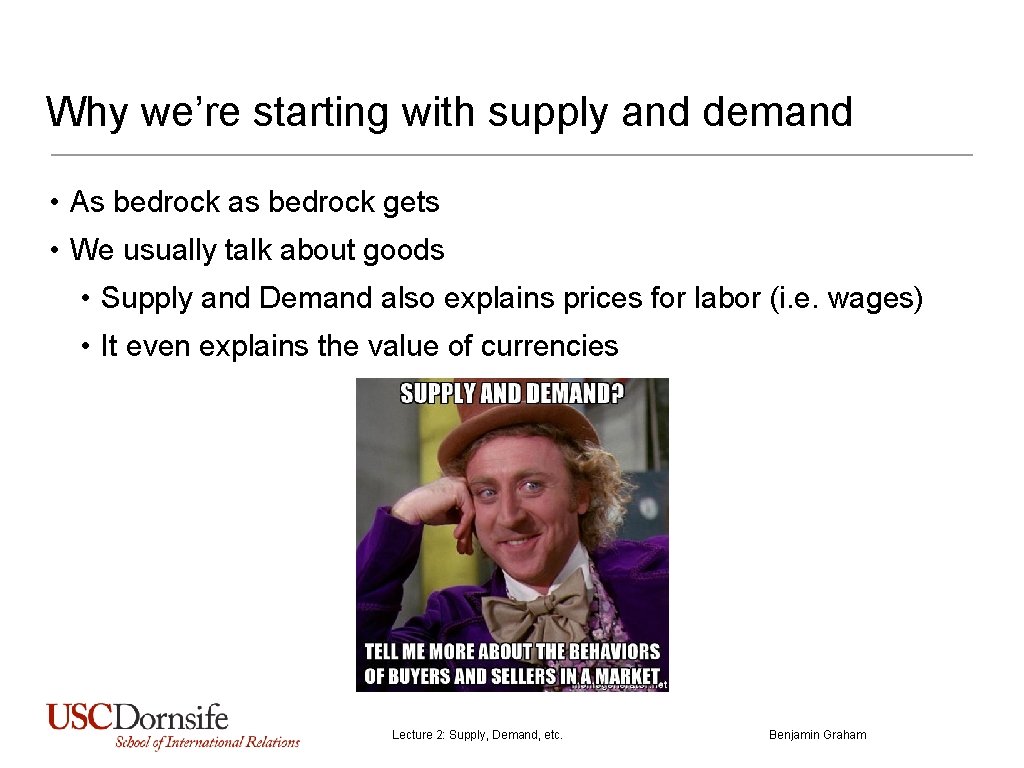 Why we’re starting with supply and demand • As bedrock as bedrock gets •