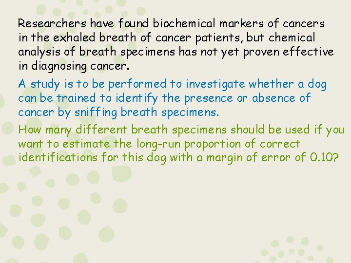 Researchers have found biochemical markers of cancers in the exhaled breath of cancer patients,