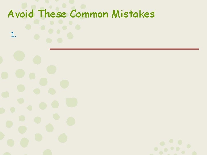 Avoid These Common Mistakes 1. 