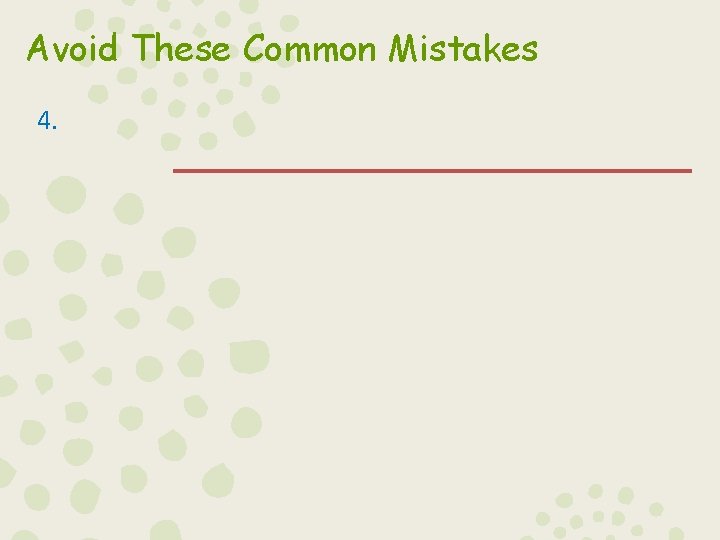 Avoid These Common Mistakes 4. 