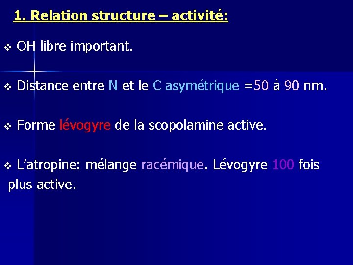 1. Relation structure – activité: v OH libre important. v Distance entre N et