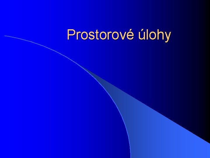 Prostorové úlohy 