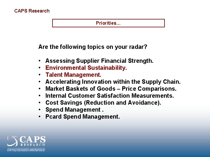 CAPS Research Priorities… Are the following topics on your radar? • • • Assessing