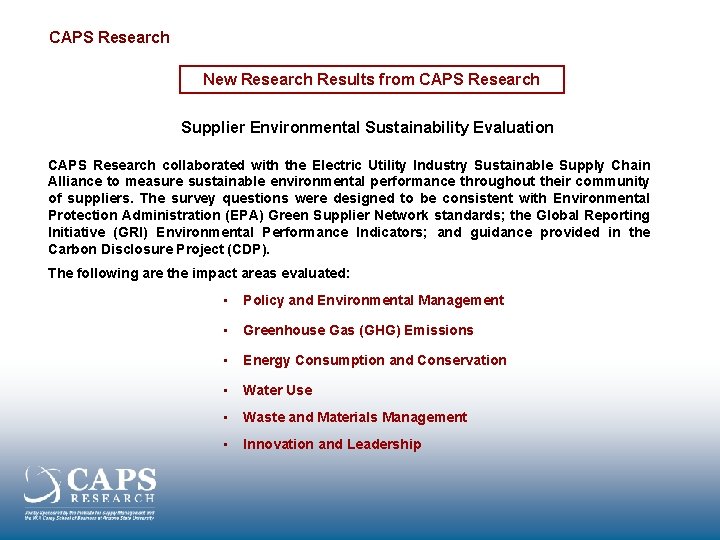 CAPS Research New Research Results from CAPS Research Supplier Environmental Sustainability Evaluation CAPS Research