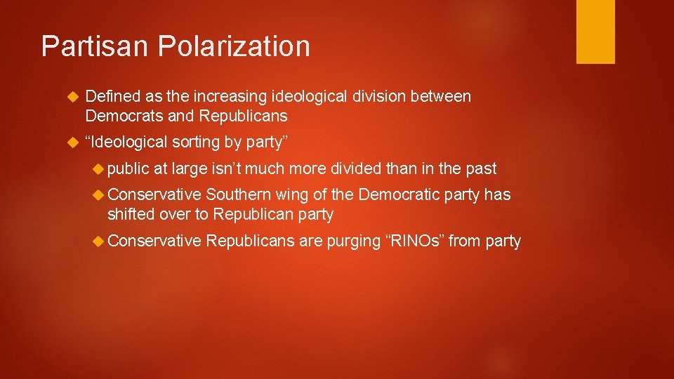 Partisan Polarization Defined as the increasing ideological division between Democrats and Republicans “Ideological sorting