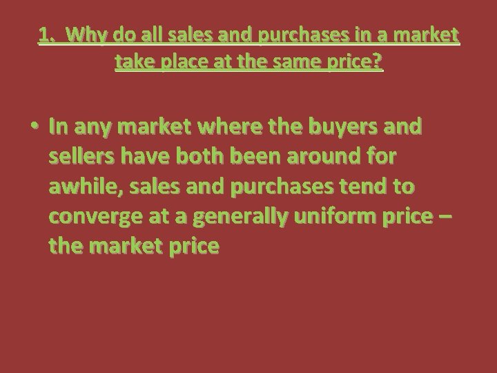 1. Why do all sales and purchases in a market take place at the