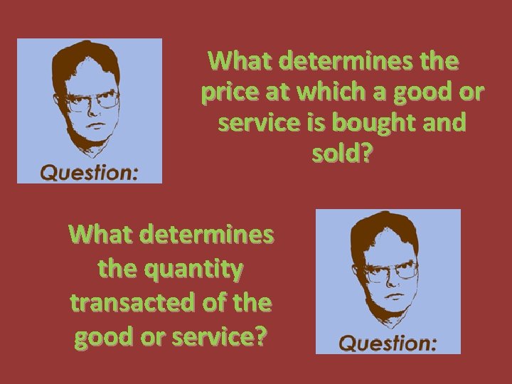 What determines the price at which a good or service is bought and sold?
