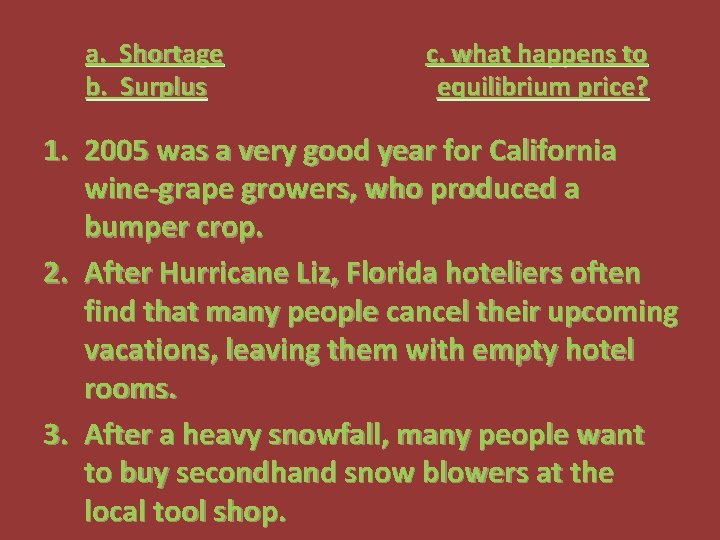 a. Shortage b. Surplus c. what happens to equilibrium price? 1. 2005 was a
